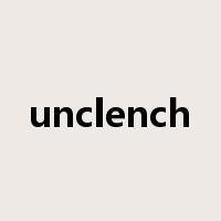 unclench是什么意思