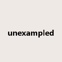 unexampled是什么意思