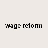 wage reform是什么意思