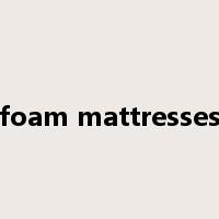 foam mattresses是什么意思
