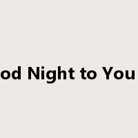 Good Night to You All是什么意思