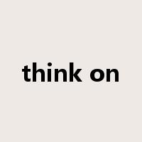 think on是什么意思