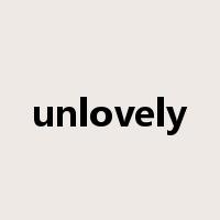 unlovely是什么意思