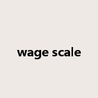 wage scale是什么意思