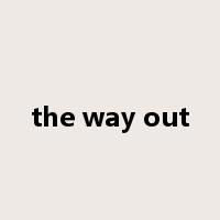 the way out是什么意思