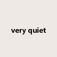 very quiet是什么意思