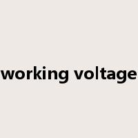 working voltage是什么意思