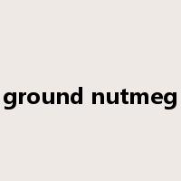 ground nutmeg是什么意思