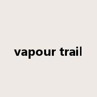 vapour trail是什么意思