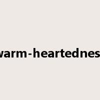 warm-heartedness是什么意思
