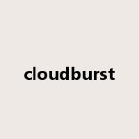 cloudburst是什么意思