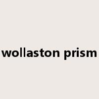 wollaston prism是什么意思