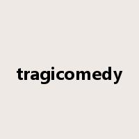 tragicomedy是什么意思