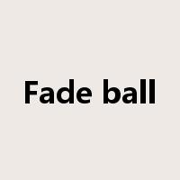 Fade ball是什么意思