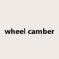 wheel camber是什么意思