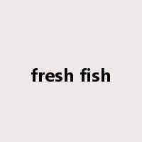 fresh fish是什么意思