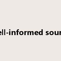 well-informed source是什么意思
