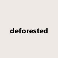 deforested是什么意思