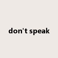 don't speak是什么意思