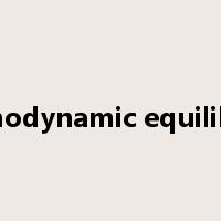 thermodynamic equilibrium是什么意思