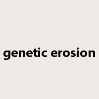 genetic erosion是什么意思
