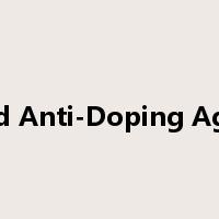 World Anti-Doping Agency是什么意思