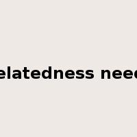 Relatedness needs是什么意思