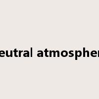 neutral atmosphere是什么意思