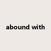 abound with是什么意思