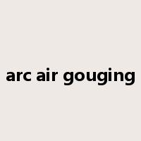arc air gouging是什么意思
