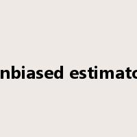 unbiased estimator是什么意思