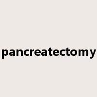 pancreatectomy是什么意思