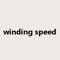 winding speed是什么意思