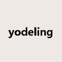 yodeling是什么意思