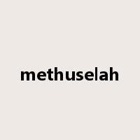 methuselah是什么意思