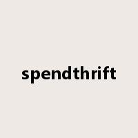 spendthrift是什么意思