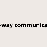 two-way communication是什么意思