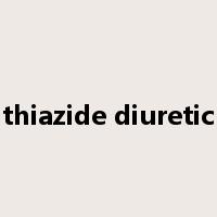thiazide diuretic是什么意思
