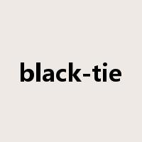 black-tie是什么意思