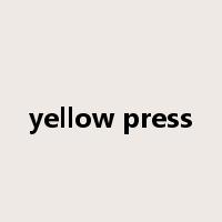yellow press是什么意思
