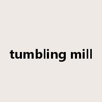 tumbling mill是什么意思