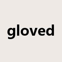 gloved是什么意思