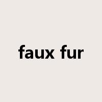 faux fur是什么意思