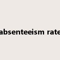 absenteeism rate是什么意思