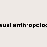 visual anthropology是什么意思