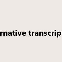 alternative transcription是什么意思