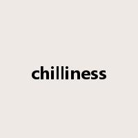 chilliness是什么意思