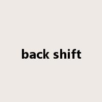 back shift是什么意思