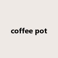 coffee pot是什么意思