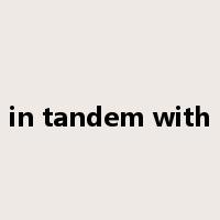 in tandem with是什么意思